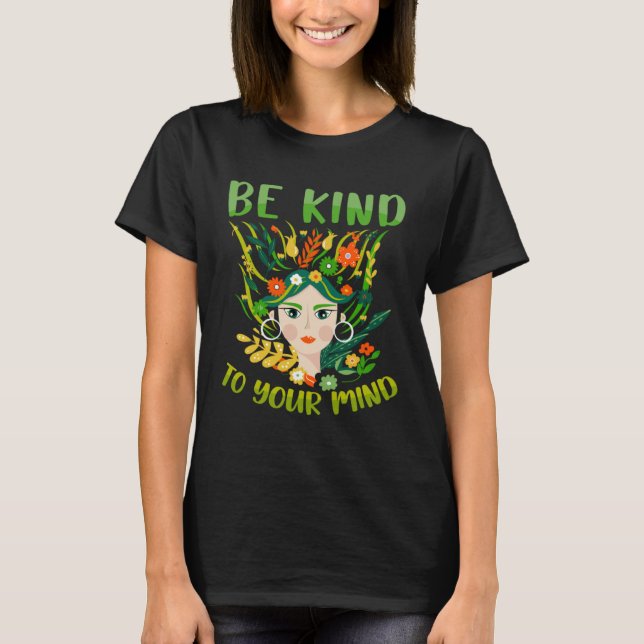 Camiseta Be Kind To Your Mind Mental Health Matters Awarene (Frente)