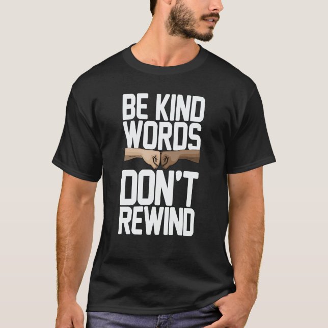 Camiseta Be Kind Words Don't Rewind Women Stop Bullying Awa (Frente)