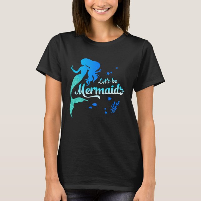 Camiseta Be Mermaids Under The Sea Ariel    Women Girl (Frente)