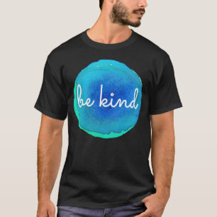 Camiseta BE NICE Blue Watercolor Grade