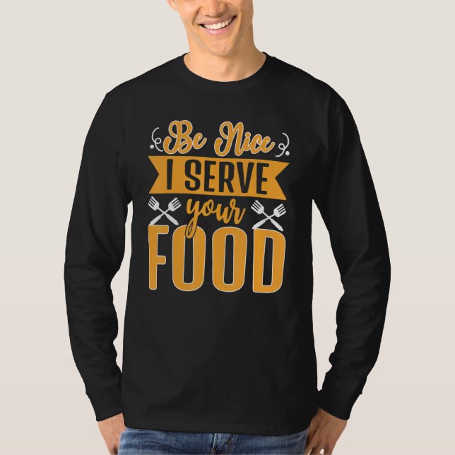 Camiseta Be Nice I Serve Your Food Lady Food Women  Lady Sc (Frente)