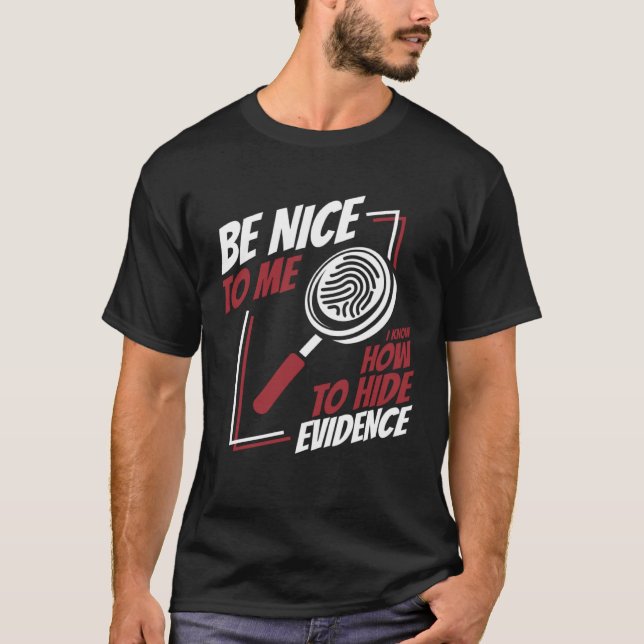 Camiseta Be Nice To Me Digital Forensics Science Forensic S (Frente)
