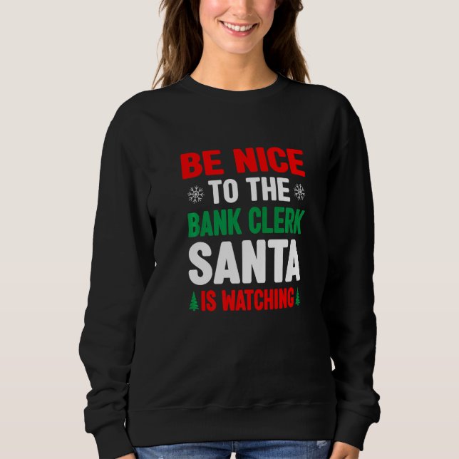 Camiseta Be Nice To The Bank Clerk Santa Is Watching Banker (Frente)