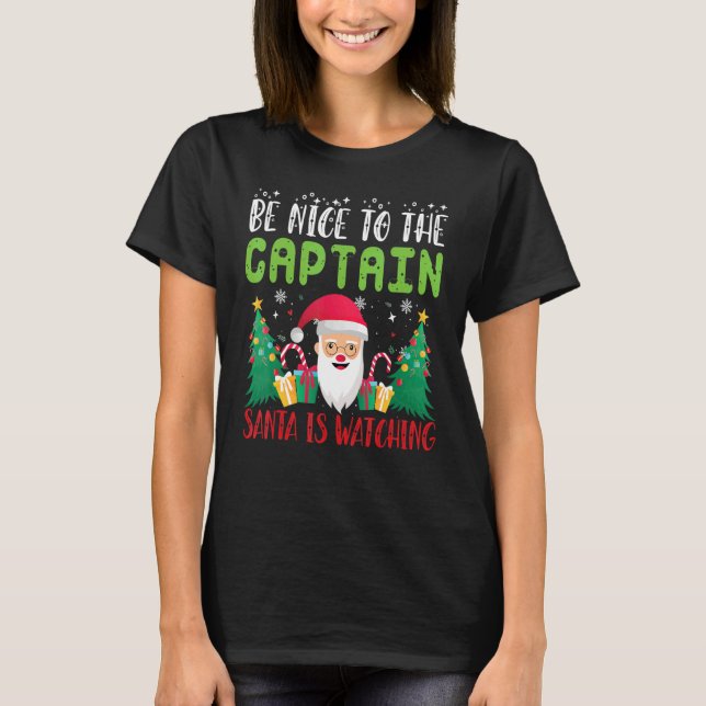 Camiseta Be Nice to the CAPTAIN Santa is Watching Xmas Holi (Frente)