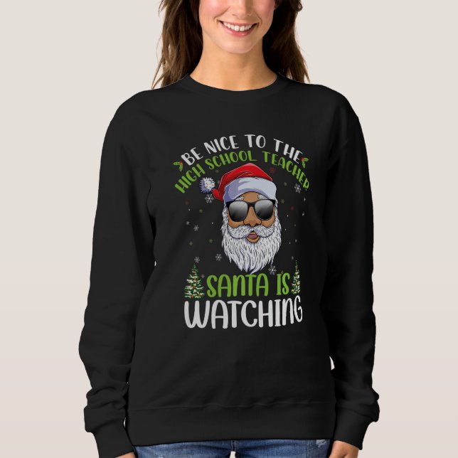 Camiseta Be Nice To The High School Teacher Santa Is Watchi (Frente)