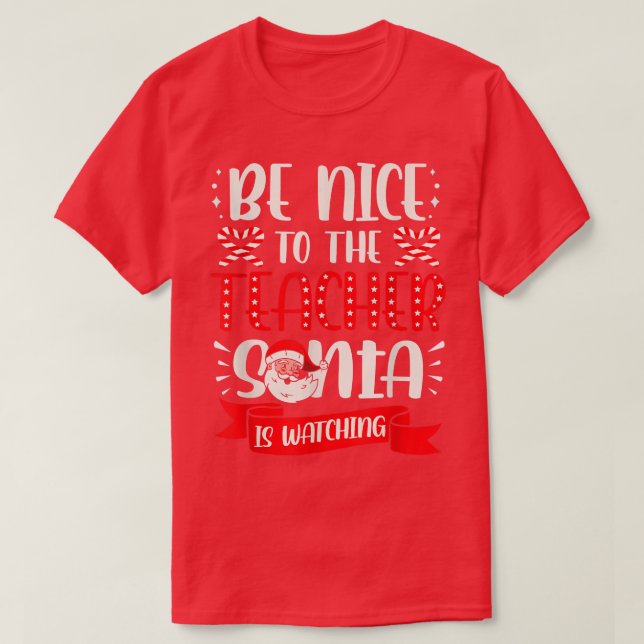 Camiseta Be Nice To The Teacher Santa Is Watching Ugly Chri (Frente do Design)
