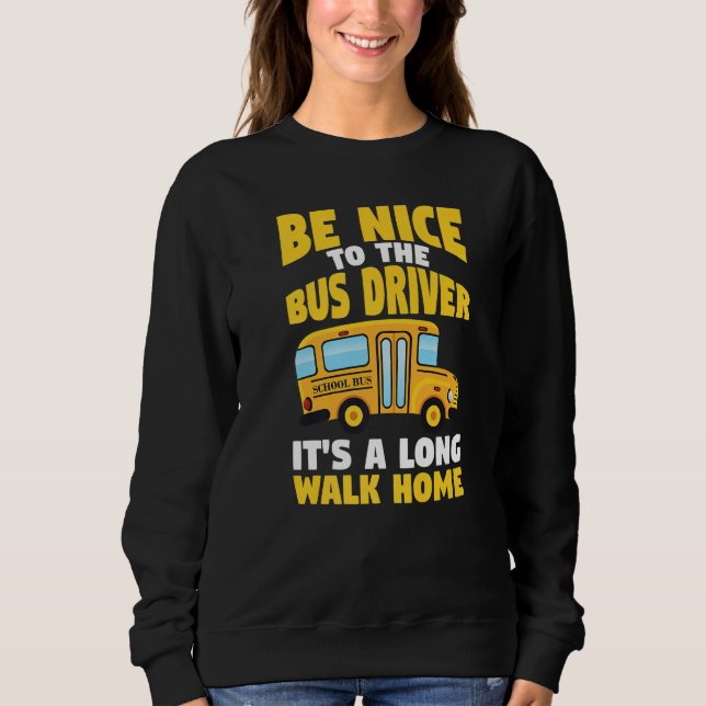 Camiseta Be Nice To The Yellow School Bus Driver   (Frente)