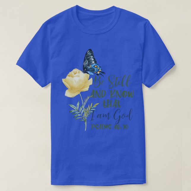 Camiseta Be Still And Know That I Am God Psalms 4610 Premiu (Frente do Design)
