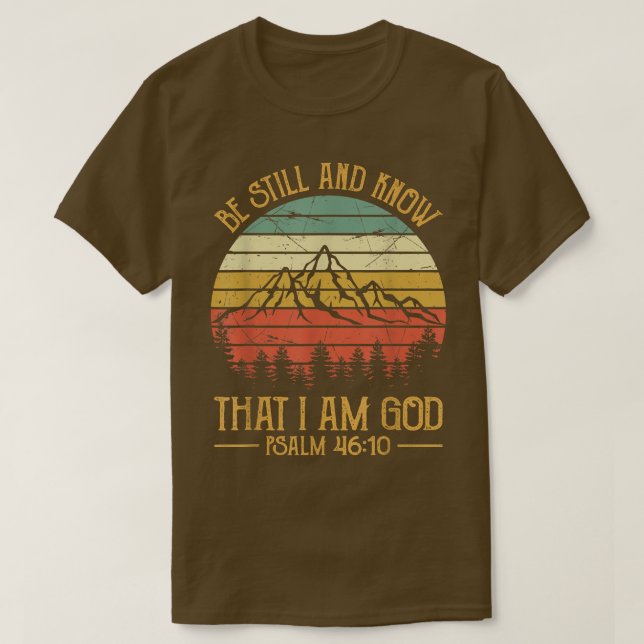 Camiseta Be Still And Know That I Am God Tshirt Mens Womens (Frente do Design)