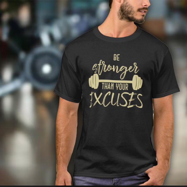 Camiseta Be Stronger than you Excuses Mens Exercise (Criador carregado)