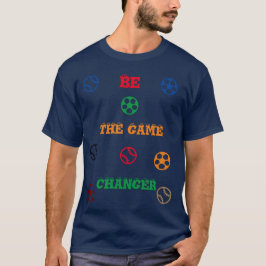 Camiseta Be the game changer