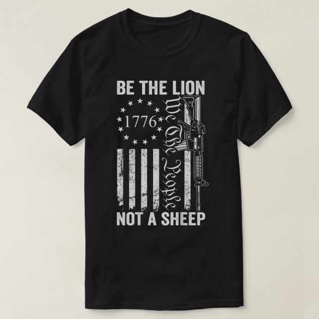 Camiseta Be The Lion Not A Sheep  Pro Gun 2nd Amendment AR1 (Frente do Design)