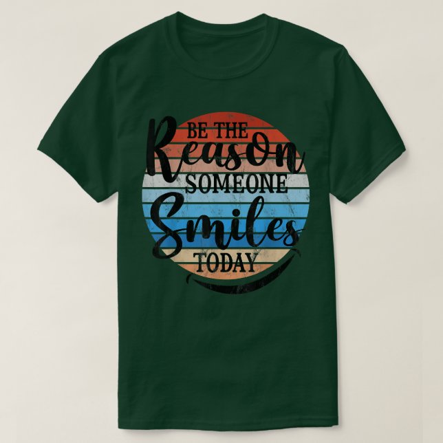 Camiseta Be The Reason Someone Smiles Today Retro Design Mo (Frente do Design)