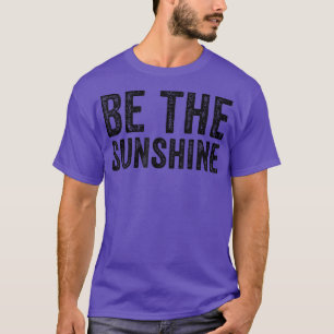 Camiseta Be The Sunshine Inspirational Quote Motivation Vin