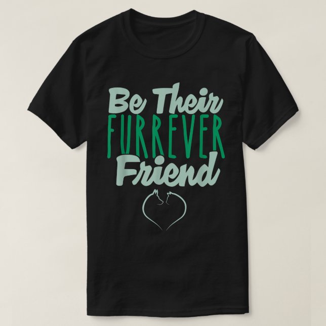 Camiseta Be Their Furrever Friend  (Frente do Design)