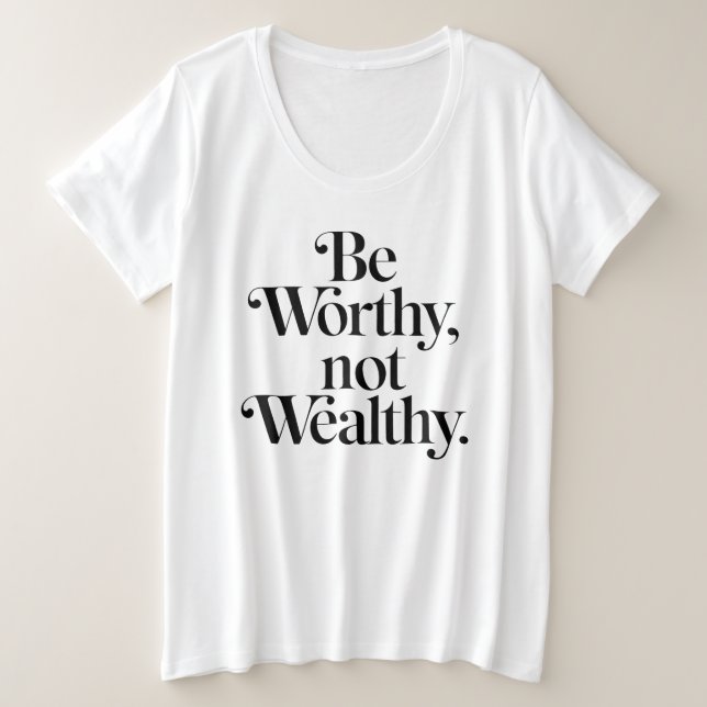 Camiseta "Be Worthy, not Wealthy" - Typographie motivation (Frente do Design)