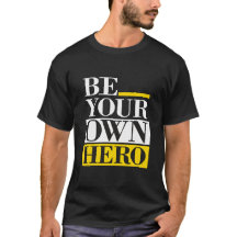 Be Your Own Hero – Motivational