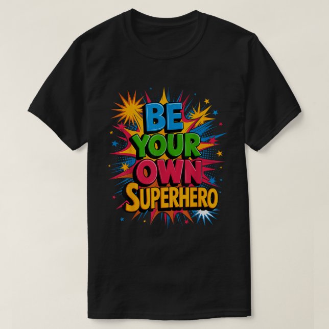 Camiseta Be Your Own Superhero Comic Pop Art Shirt (Frente do Design)