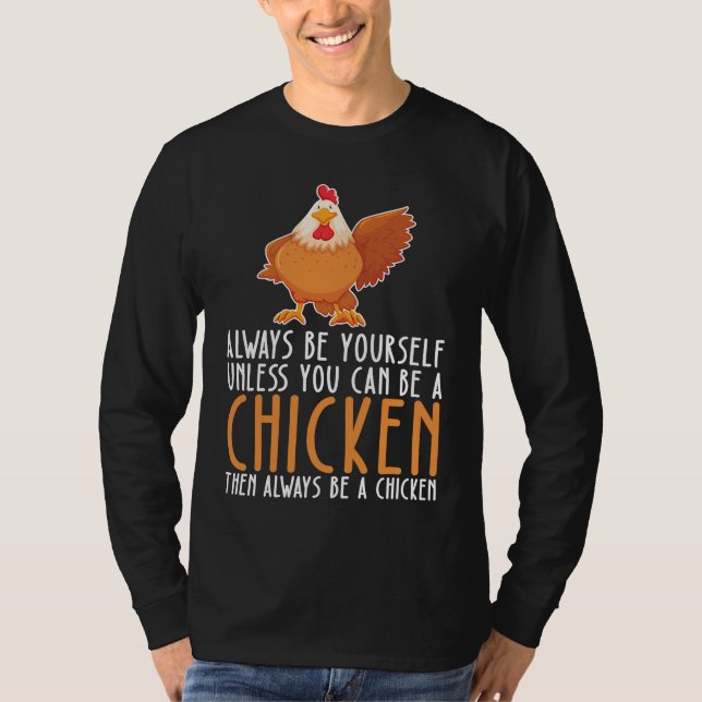 Camiseta Be Yourself Always And Be A Chicken (Frente)