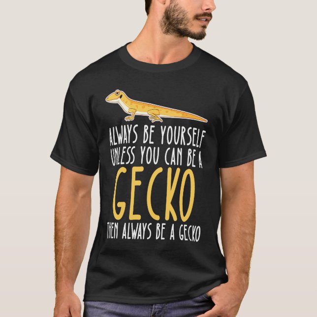 Camiseta Be Yourself Always And Be A Gecko (Frente)