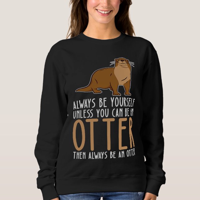 Camiseta Be Yourself Always And Be A Otter (Frente)