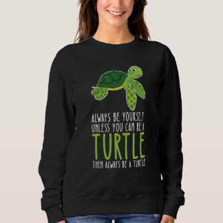 Camiseta Be Yourself Always And Be A Turtle