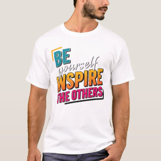 Camiseta Be Yourself Inspire Others - Motivational Colorful