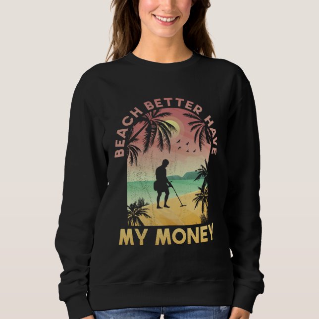 Camiseta Beach Better Have My Money Lucky Metal Detector (Frente)