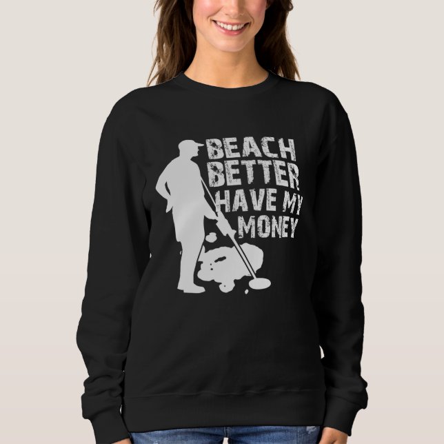 Camiseta Beach Better Have My Money  Metal Detector (Frente)