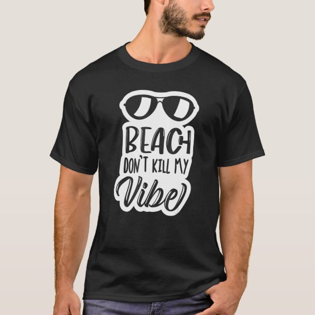 Camiseta Beach Don't Matar My Vibe Summer Vacation (Frente)