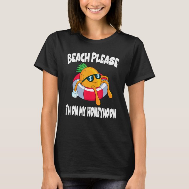 Camiseta Beach Please I'm On My Honeymoon Pineapple Fruit (Frente)