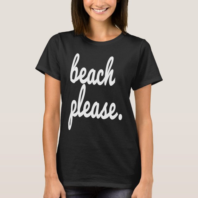 Camiseta Beach Please Summer Fun Happy Beach Vacation Trip  (Frente)