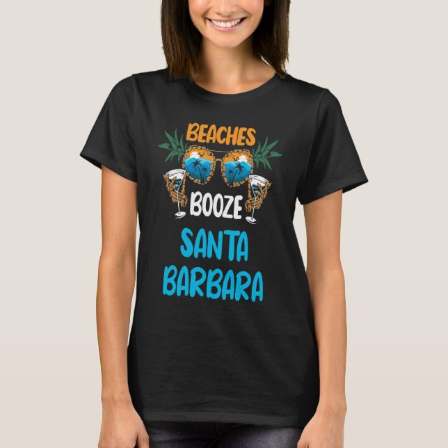 Camiseta Beaches Booze Santa Barbara Summer Vacation Party  (Frente)