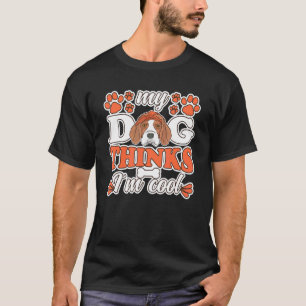Camiseta Beagle Dog acha que sou Legal dono de cachorro bea