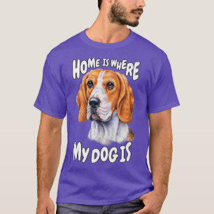 Camiseta Beagle Dog Pet Owner Para Casa É Onde Meu Cachorro