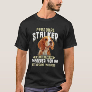 Camiseta Beagle Personal Stalker Eu Vou Segui-Lo Em Qualque