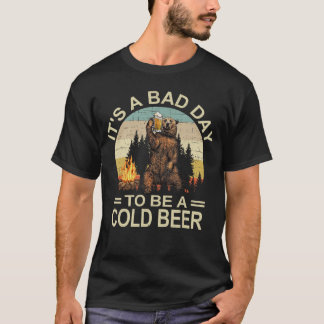 Camiseta Bear Beer Drinking Its a Bad Day to Be a Cold Beer