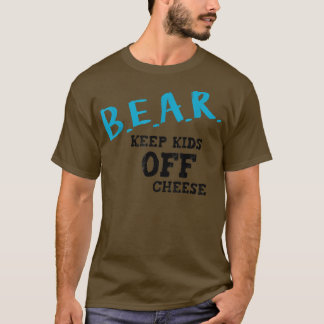Camiseta Bear Keep Kids Off Cheese