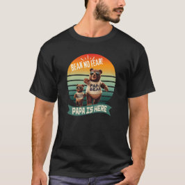 Camiseta Bear Sem Medo PaPa está aqui Homens Tee para Dia d