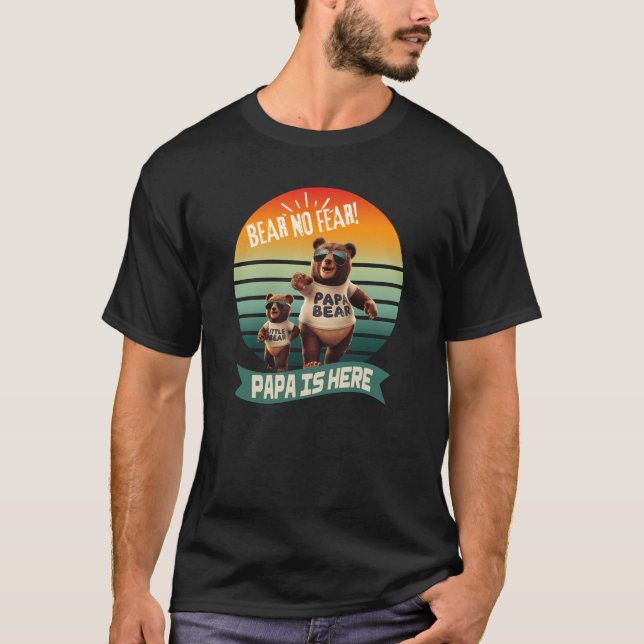 Camiseta Bear Sem Medo PaPa está aqui Homens Tee para Dia d (Frente)