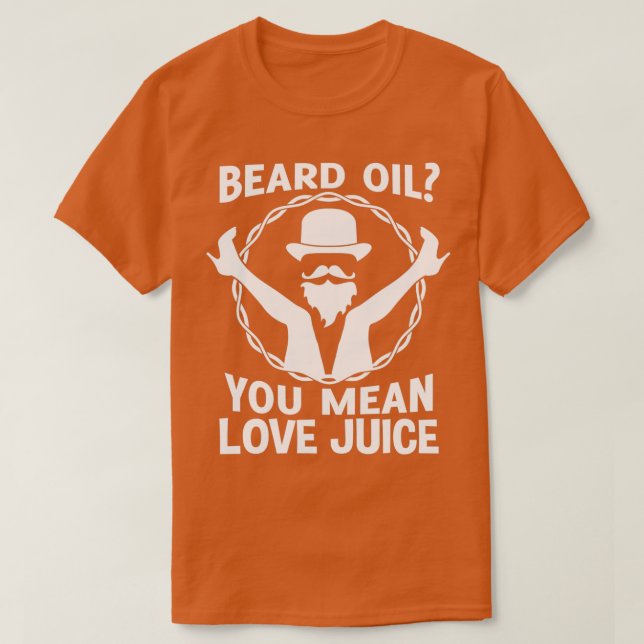 Camiseta Beard Oil Você Quer Dizer Amor Juice (Frente do Design)