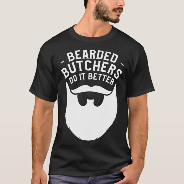 Camiseta Bearded Butchers Do It Better Butchery Meatman But (Frente)