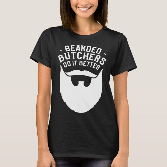 Camiseta Bearded Butchers Do It Better Butchery Meatman But (Frente)
