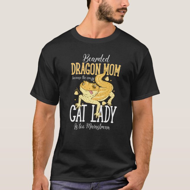 Camiseta Bearded Dragon Mom Crazy Cat Lady Is too Mainstrea (Frente)