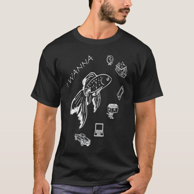Camiseta Beautiful Goldfish I Wanna Everything (Frente)
