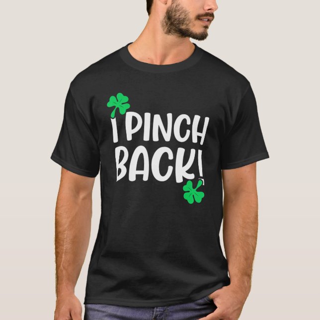 Camiseta Beautiful Pinching I Pinch Back Saint Patrick Day (Frente)