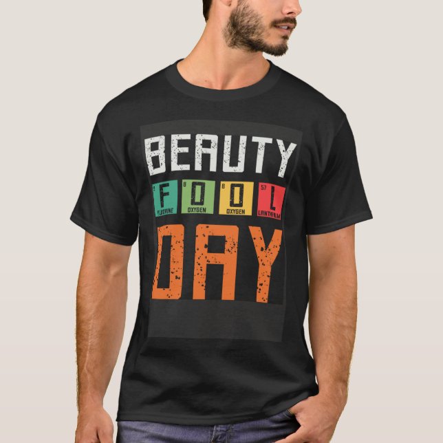 Camiseta Beauty Fool Day April Fools Day April 1st Fool Che (Frente)