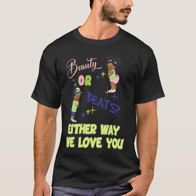 Camiseta Beauty or Beats Either Way We Love You Gender Reve (Frente)