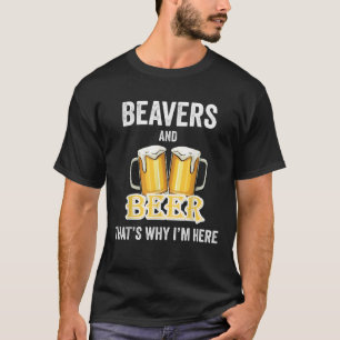 Camiseta Beavernas e Cerveja é por isso que estou aqui