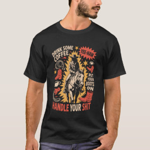 Camiseta Beba Algum Café Coloque As Suas Botas Lide Com Iss